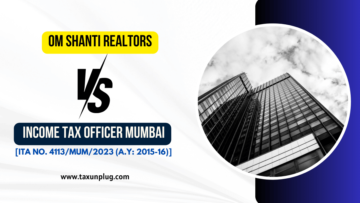 Om Shanti Realtors Vs Income Tax Officer Mumbai