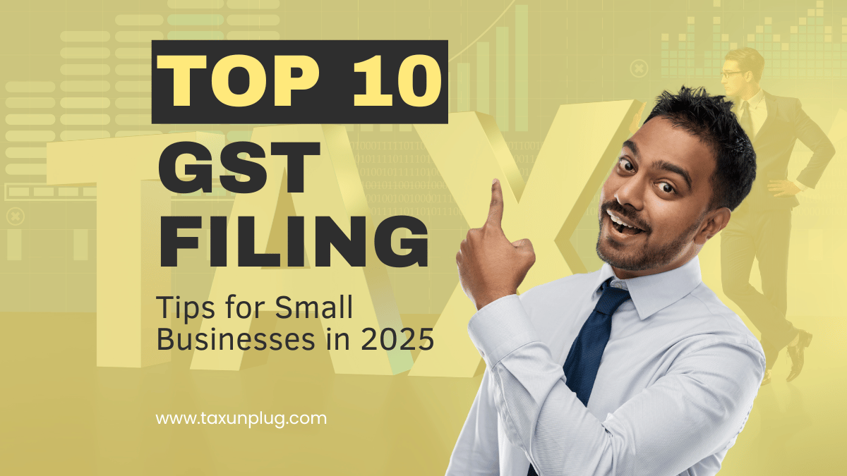 10 GST filing tips for small businesses in 2025