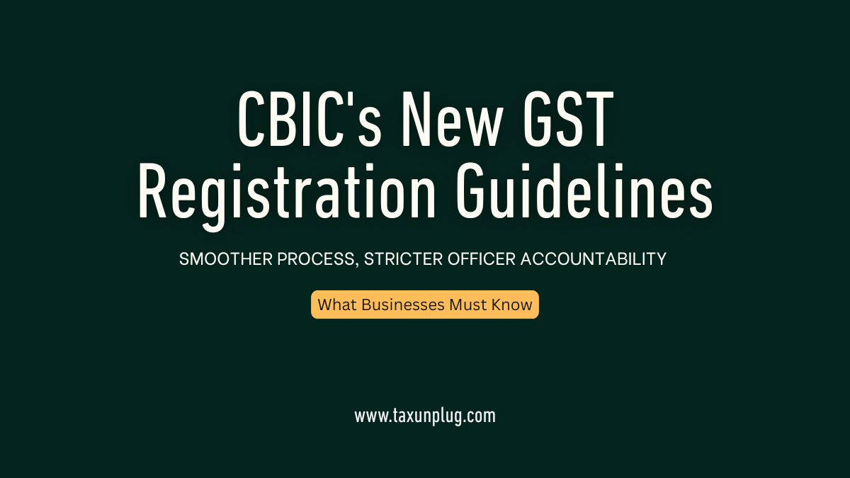 CBIC GST Registration Guidelines 2025