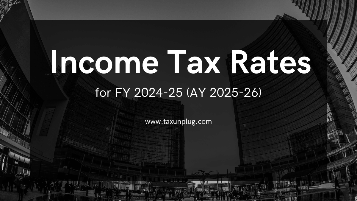 Income Tax Rates for FY 2024-25