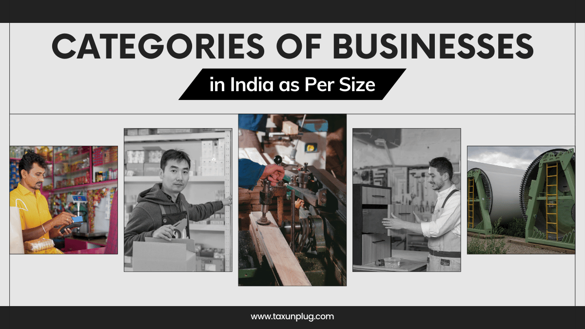 Categories of Businesses in India as Per Size - TaxUnplug