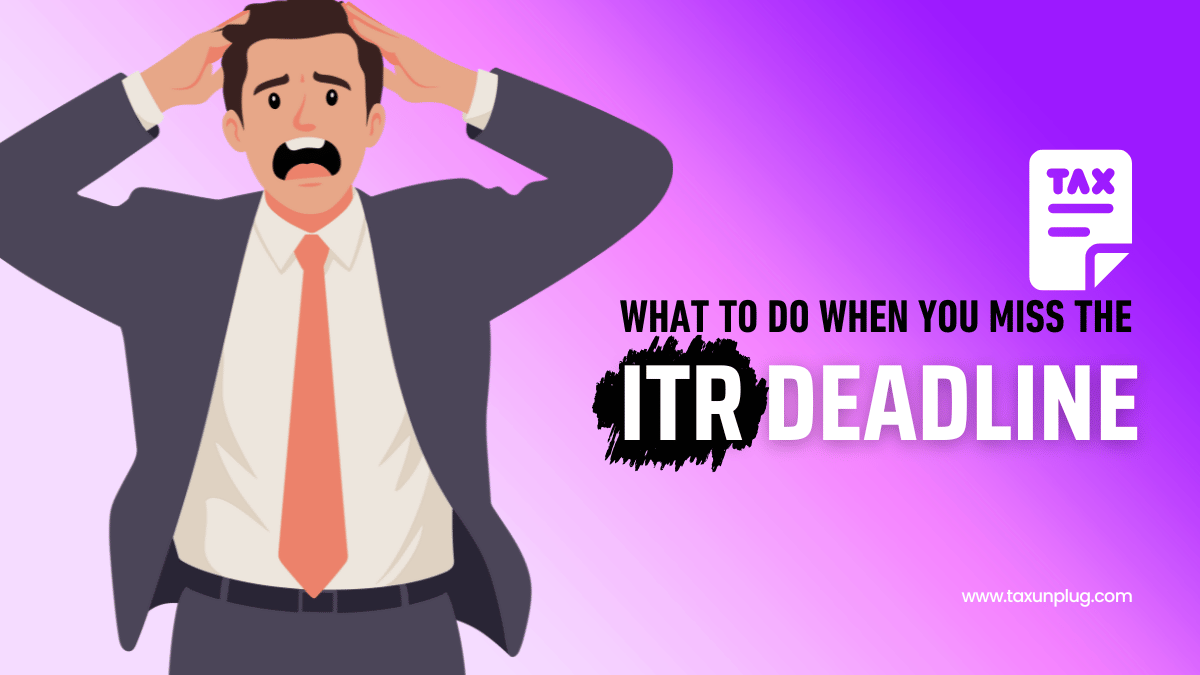Missed the ITR deadline - Know What to do next! | TaxUnplug
