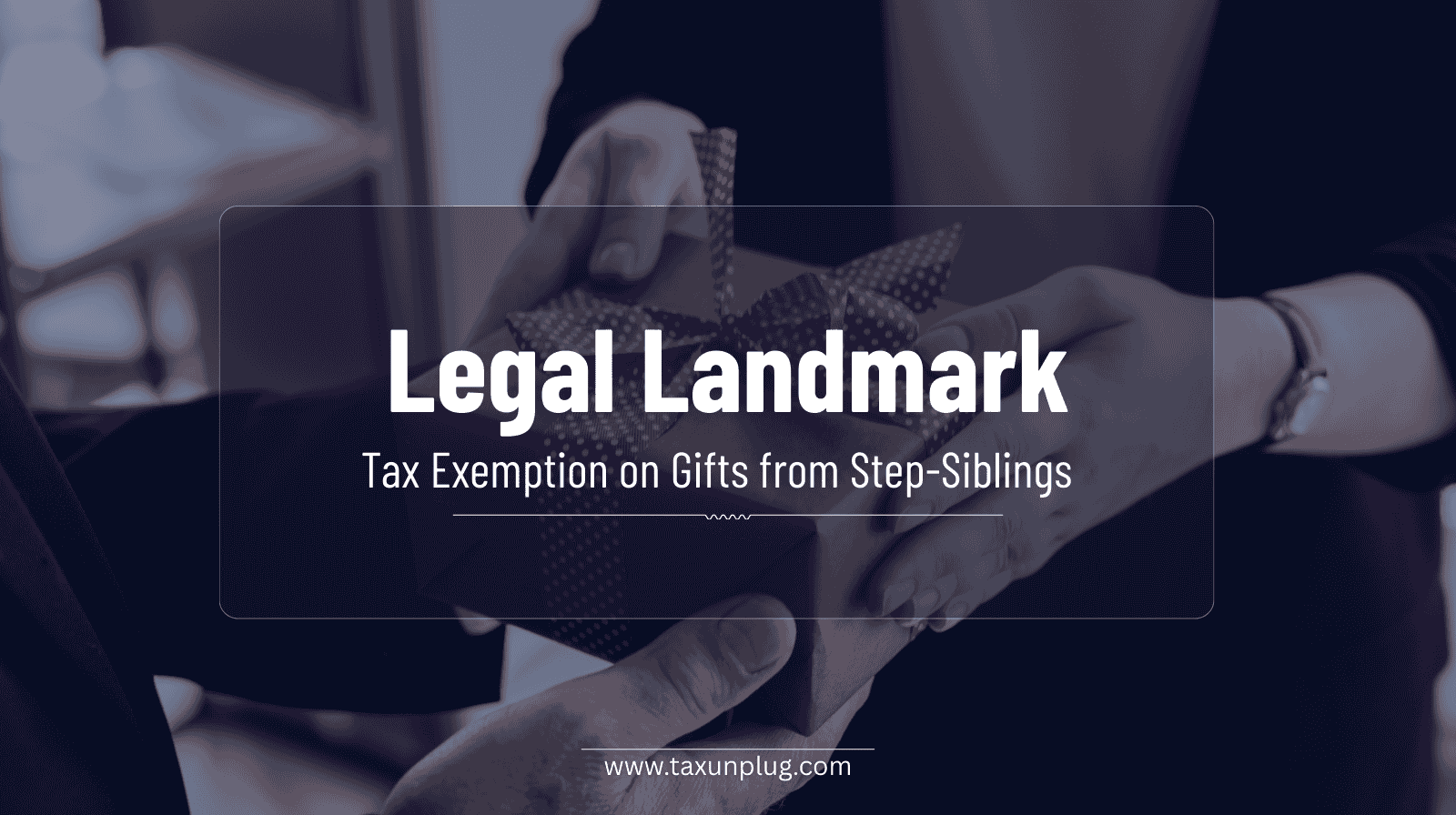 tax exemption on gifts from step-siblings