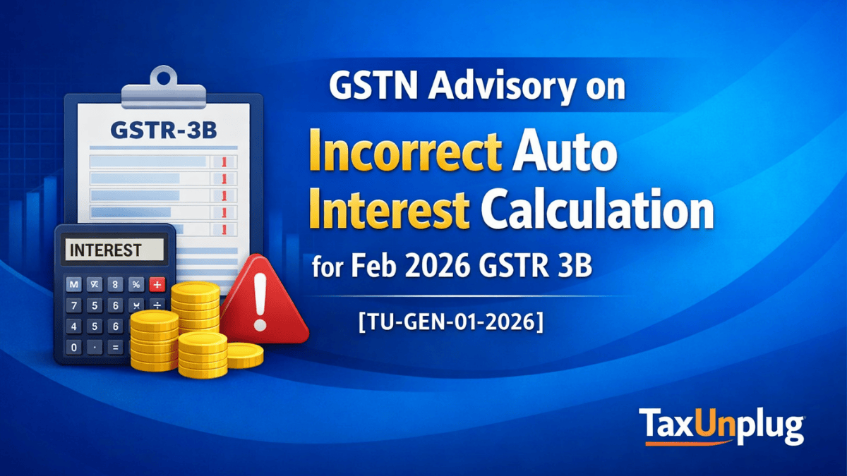 GSTN has issued an advisory regarding incorrect auto interest calculation in GSTR-3B for February 2026. Taxpayers should review their returns and understand the impact on GST compliance. Read the full update on TaxUnplug.